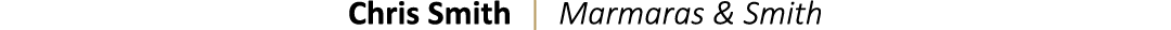 Chris Smith | Marmaras & Smith