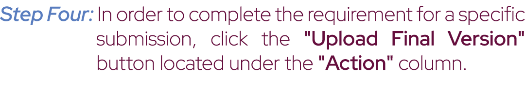 Step Four: In order to complete the requirement for a specific submission, click the \“Upload Final Version\" button ...