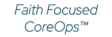 Faith Focused CoreOps™