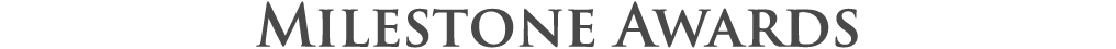 Milestone Awards