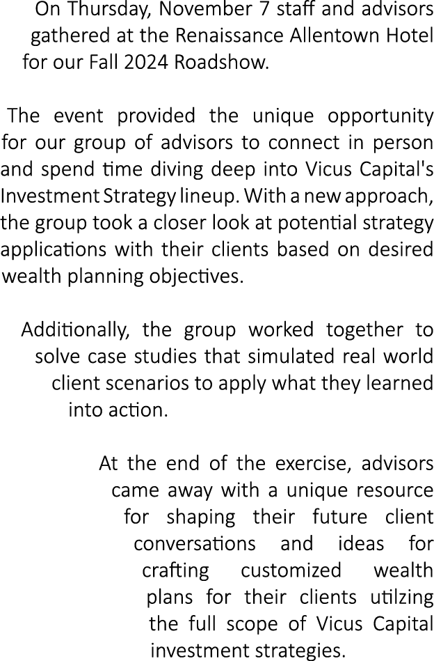 On Thursday, November 7 staff and advisors gathered at the Renaissance Allentown Hotel for our Fall 2024 Roadshow. Th...