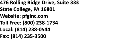476 Rolling Ridge Drive, Suite 333 State College, PA 16801 Website: pfginc.com Toll Free: (800) 238 1734 Local: (814)...