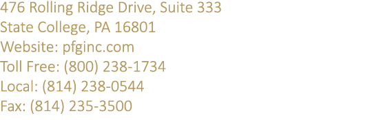476 Rolling Ridge Drive, Suite 333 State College, PA 16801 Website: pfginc.com Toll Free: (800) 238 1734 Local: (814)...