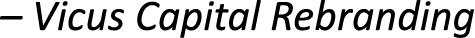 – Vicus Capital Rebranding