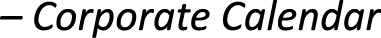 – Corporate Calendar