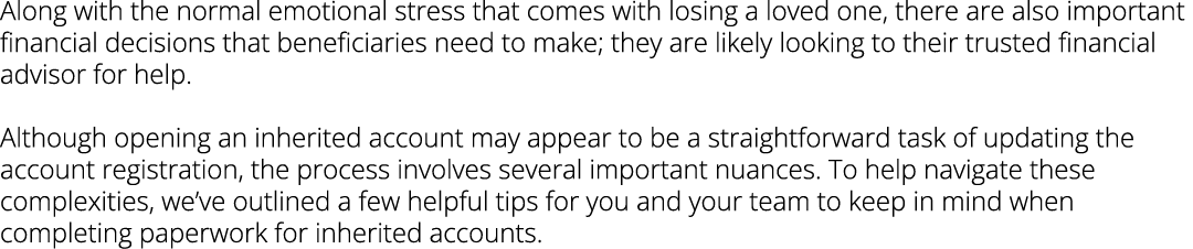 Along with the normal emotional stress that comes with losing a loved one, there are also important financial decisio...