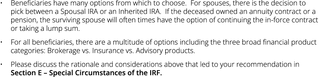 • Beneficiaries have many options from which to choose. For spouses, there is the decision to pick between a Spousal ...