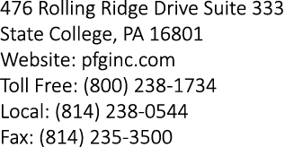 476 Rolling Ridge Drive Suite 333 State College, PA 16801 Website: pfginc.com Toll Free: (800) 238 1734 Local: (814) ...