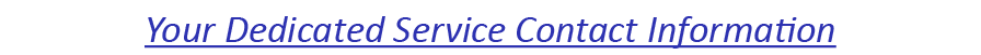 Your Dedicated Service Contact Information