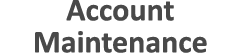Account Maintenance