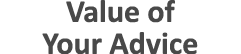 Value of Your Advice