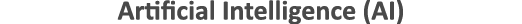 Artificial Intelligence (AI)
