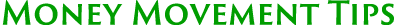 Money Movement Tips