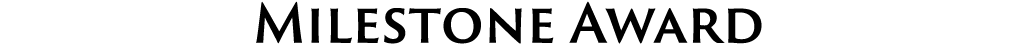 Milestone Award