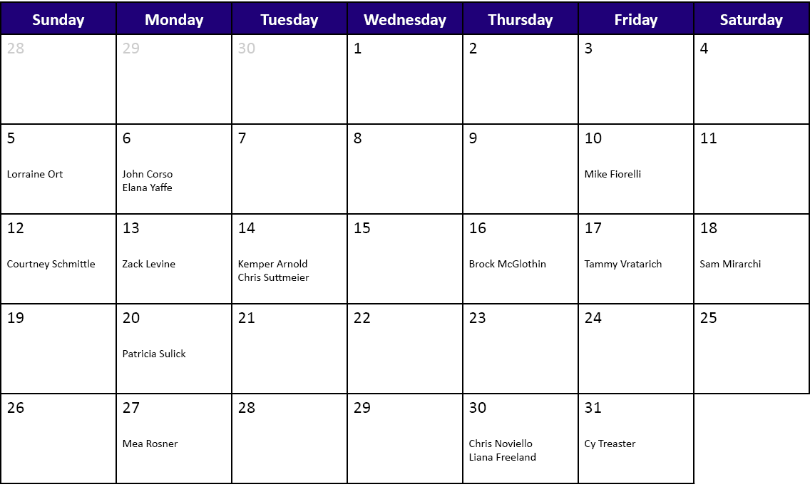 Sunday,Monday,Tuesday,Wednesday,Thursday,Friday,Saturday,28,29,30,1,2,3,4,5 Lorraine Ort,6 John Corso Elana Yaffe,7,8...