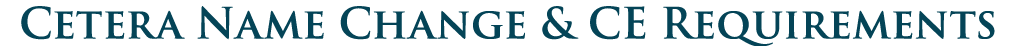 Cetera Name Change & CE Requirements