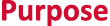 Purpose